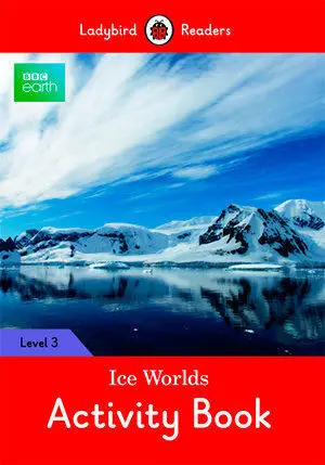 BBC EARTH: ICE WORLDS. ACTIVITY BOOK (LADYBIRD)