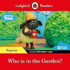TIMMY TIME:WHO IS IN THE GARDEN? (LADYBIRD)