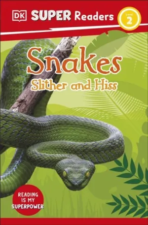 SUPER READERS LEVEL 2 SNAKES SLITHER AND HISS
