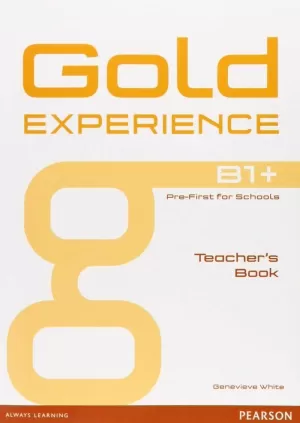 GOLD EXPERIENCE B1+ TEACHER'S BOOK