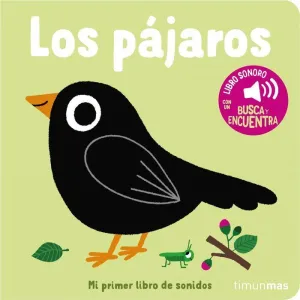 LOS PÁJAROS MI PRIMER LIBRO DE SONIDOS
