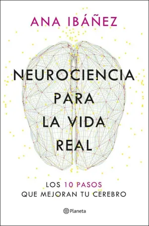 NEUROCIENCIA PARA LA VIDA REAL