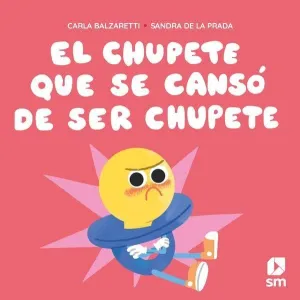 EL CHUPETE QUE SE CANSO DE SER CHUPETE