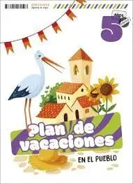 PLAN DE VACACIONES EN EL PUEBLO 5 AÑOS