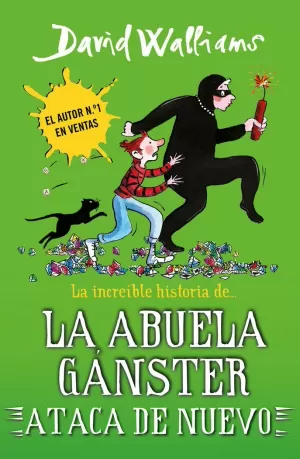 LA INCREÍBLE HISTORIA DE... LA ABUELA GÁNSTER ATACA DE NUEVO (COLECCIÓN DAVID WALLIAMS)