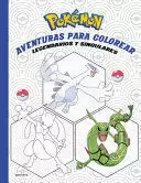 POKÉMON. AVENTURAS PARA COLOREAR: LEGENDARIOS Y SINGULARES / POKÉMON COLORING AD VENTURES #2: LEGENDARY & MYTHICAL POKÉMON