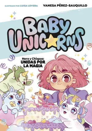 NORA Y CHISPAUNIDAS POR LA MAGIA BABY UNICORNS 2