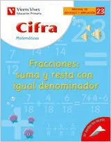 23. CIFRA FRACCIONES: SUMA Y RESTA IGUAL DENOMIN.