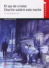 8. EL OJO DE CRISTAL. CHARLIE SALDRÁ ESTA NOCHE