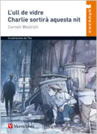 8. L'ULL DE VIDRE. CHARLIE SORTIRÀ AQUESTA NIT
