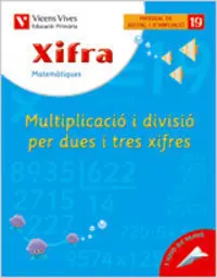 19. XIFRA MULTIP. I DIVISIÓ PER DUES I TRES XIFRES