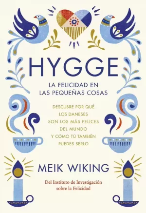 HYGGE LA FELICIDAD EN LAS PEQUEÑAS COSAS