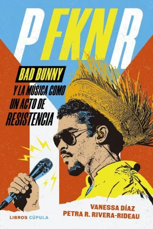 P FKN R BAD BUNNY Y LA MUSICA COMO UN ACTO DE RESI