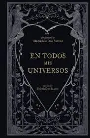EN TODOS MIS UNIVERSOS / IN ALL MY UNIVERSES