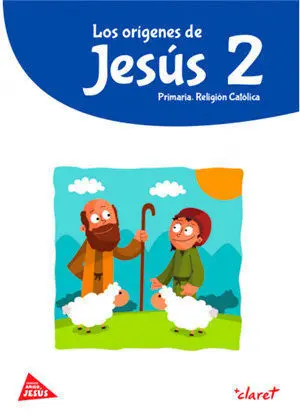 LOS ORÍGENES DE JESÚS 2. RELIGIÓN CATÓLICA (PROYECTO AMIGO JESÚS)