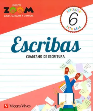 ESCRIBAS 6. CUADERNO DE ESCRITURA (P. ZOOM)