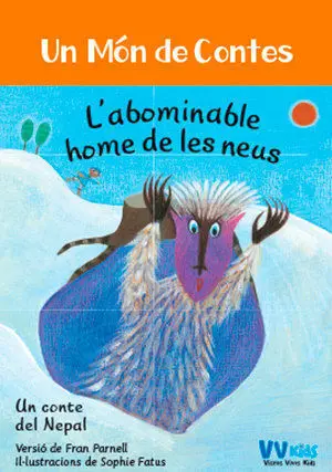 6. L'ABOMINABLE HOME DE LES NEUS (UN MÓN DE CONTES) (VVKIDS). CATALÀ