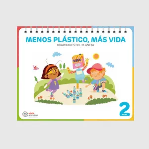 MENOS PLÁSTICO, MÁS VIDA 4 AÑOS (GUARDIANES DEL PLANETA)