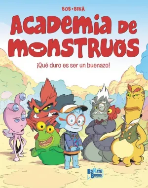ACADEMIA DE MONSTRUOS 1: ¡QUÈ DURO ES SER UN BUENAZO!