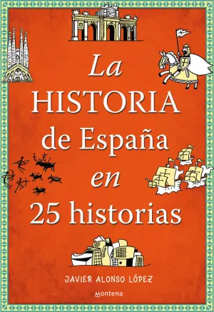 HISTORIA DE ESPAÑA EN 25 HISTORIAS,LA