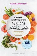 LA DIETA CURATIVA PARA LA TIROIDITIS DE HASHIMOTO