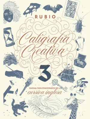 CALIGRAFÍA CREATIVA 3 : MANUAL PARA LOS ENAMORADOS DE LA CALIGRAFÍA INGLESA RUBIO