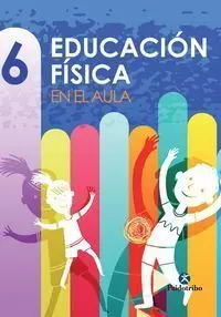 EDUCACIÓN FÍSICA EN EL AULA 6