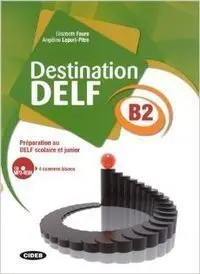 DESTINATION DELF B2. LIVRE + CD-ROM