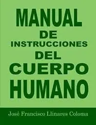 MANUAL DE INSTRUCCIONES DEL CUERPO HUMANO